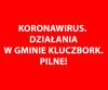 KORONAWIRUS - DZIAŁANIA W GMINIE KLUCZBORK. PILNE!