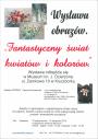 Wernisaż wystawy "Fantastyczny świat kwiatów i kolorów"